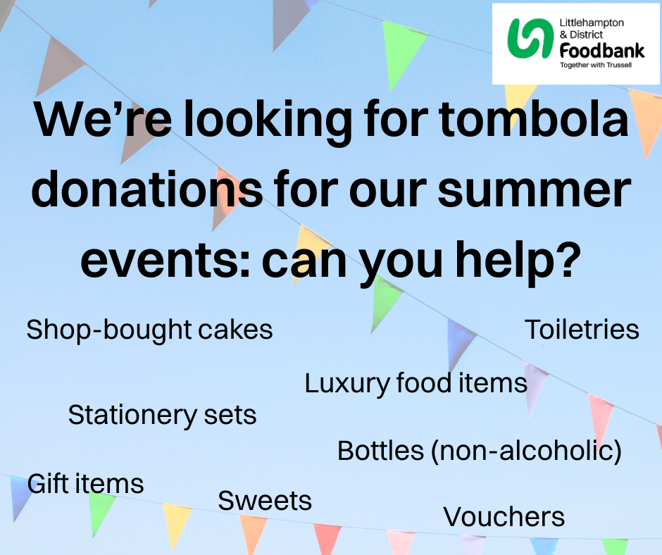 A photograph of colourful bunting against a blue sky. The Littlehampton & District Foodbank logo is in the top right corner. Bold black text reads: We're looking for tombola donations for our summer events: can you help? In regular black text beneath this are suggestions for donations, such as shop-bought cakes, toiletries, stationery sets, luxury food items, bottles (non-alcoholic), gift items, sweets, and vouchers.